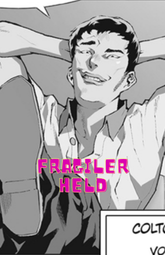 Fragiler Held manga kostenlos
